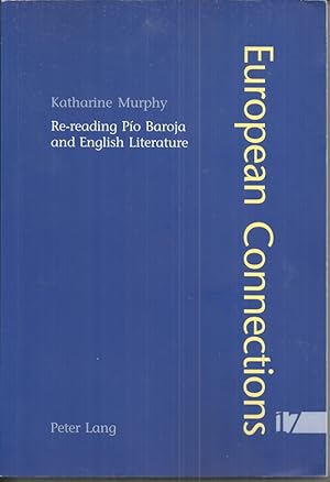 Imagen del vendedor de Re-reading Pio Baroja and English Literature: v. 17 (European Connections) a la venta por Bluesparrowhawk Books