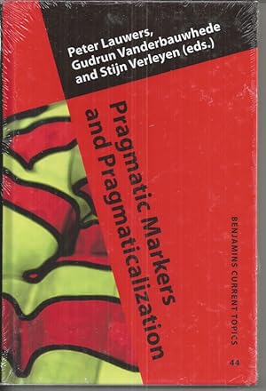 Pragmatic Markers and Pragmaticalization: Lessons from false friends (Benjamins Current Topics)