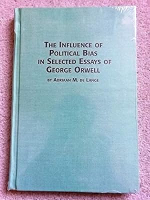The Influence of Political Bias in Selected Essays of George Orwell
