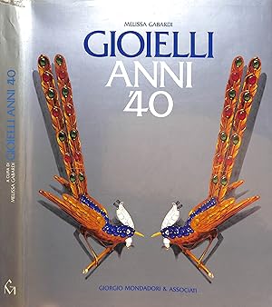 Seller image for Gioielli Anni '40: I Gioielli Degli Anni Quaranta In Europa for sale by The Cary Collection