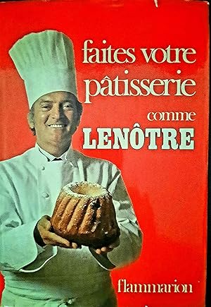 Faites votre pâtisserie comme Lenôtre