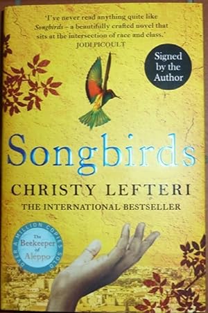Songbirds: From the author of the international bestseller The Beekeeper of Aleppo (Signed)