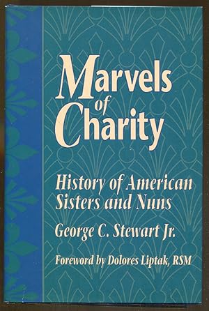 Imagen del vendedor de Marvels of Charity: History of American Sisters and Nuns a la venta por Dearly Departed Books