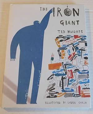 Immagine del venditore per THE IRON GIANT. Written by Ted Hughes. Illustrated by Laura Carlin. venduto da Blue Mountain Books & Manuscripts, Ltd.