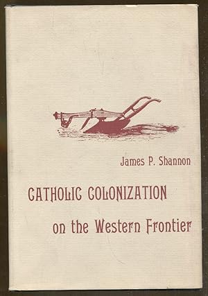 Seller image for Catholic Colonization on the Western Frontier for sale by Dearly Departed Books