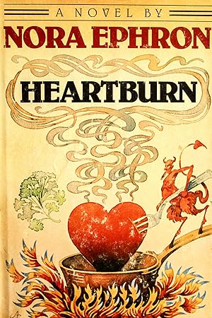 Heartburn by Nora Ephron AbeBooks Heartburn by Nora Ephron AbeBooks