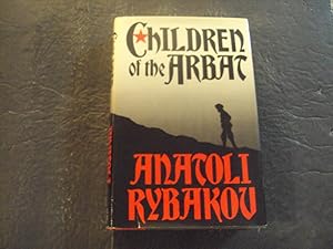 Bild des Verkufers fr Children Of The Arbat hc Anatoli Rybakov 1st English Edition 1988 zum Verkauf von Joseph M Zunno