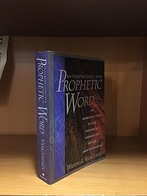 Interpreting the Prophetic Word: An Introduction to the Prophetic Literature of the Old Testament