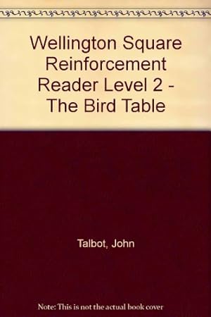 Seller image for Wellington Square Reinforcement Reader Level 2 - The Bird Table for sale by WeBuyBooks