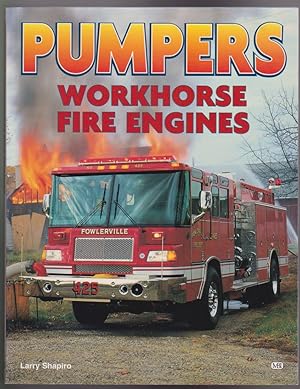 Pumpers: Workhorse Fire Engines