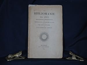 La Bibliomanie En 1881. Bibliographie Rétrospective des adjudications les plus remarquables faite...
