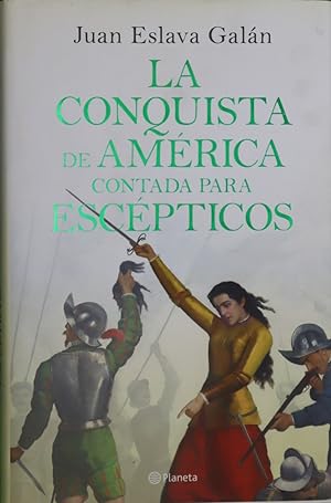Imagen del vendedor de La conquista de América contada para escépticos a la venta por Librería Alonso Quijano