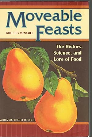 Moveable Feasts: The History, Science, and Lore of Food