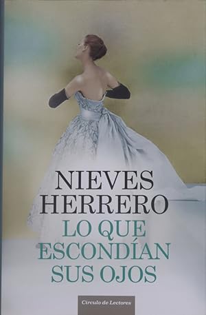 Seller image for Lo que escondan sus ojos : la pasin oculta de la marquesa de Llanzol for sale by Librera Alonso Quijano