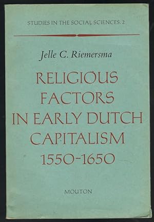 Religious Factors in Early Dutch Capitalism 1550-1650