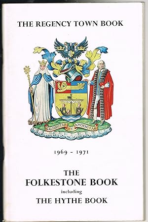 The Folkestone Book Including the Hythe Book 1969-1971 (The Regency Town Book)