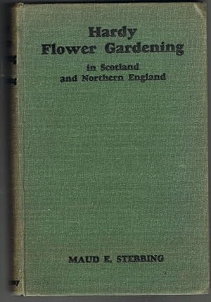 Hardy Flower-Gardening Especially Applicable to Scotland and Northern England