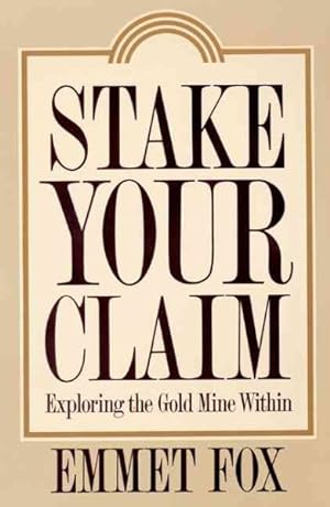 Seller image for Stake Your Claim : Exploring the Gold Mine Within for sale by GreatBookPrices