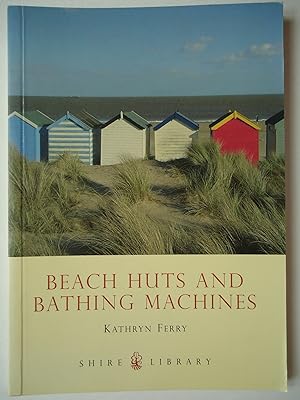 Seller image for BEACH HUTS AND BATHING MACHINES for sale by GfB, the Colchester Bookshop