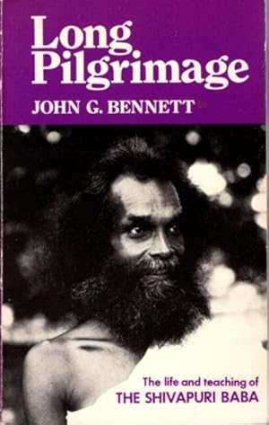 LONG PILGRIMAGE: The Life and Teaching of The Shivapuri Baba