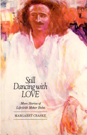 Seller image for STILL DANCING WITH LOVE: More Stories of Life with Meher Baba for sale by By The Way Books