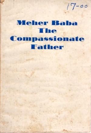 MEHER BABA: THE COMPASSIONATE FATHER