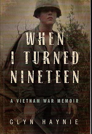 WHEN I TURNED NINETEEN: A Vietnam war memoir