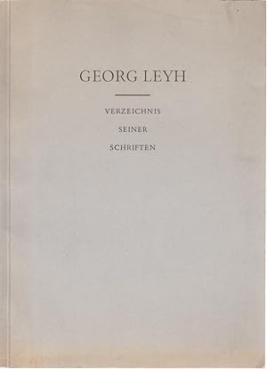 Bild des Verkufers fr Georg Leyh. Verzeichnis seiner Schriften. Zum 80. geburtstag am 6. Juni 1957. zum Verkauf von Fundus-Online GbR Borkert Schwarz Zerfa