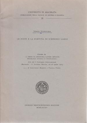 Seller image for Le Fonti e la Fortuna di Scribonio Largo. [Da: I testi di medicina latini antichi problemi Storici e Filologici]. Atti del 1 Convegno internazionale (Macerata - S. Severino Marche, 26.28 aprile 1984). Universit di macerata, Pubblicazioni della Facolt di Lettere e Filosofia. for sale by Fundus-Online GbR Borkert Schwarz Zerfa