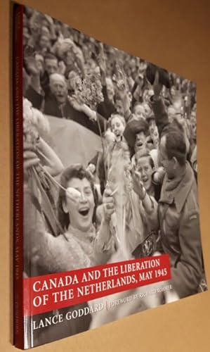 Imagen del vendedor de Canada and the Liberation of the Netherlands, May 1945 -(SIGNED)- a la venta por Nessa Books