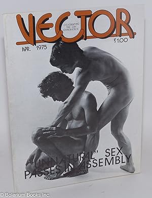 Seller image for Vector: celebrating the gay experience; vol. 11, #4, April 1975: Unnatural Sex Bill Passes in Assembly for sale by Bolerium Books Inc.