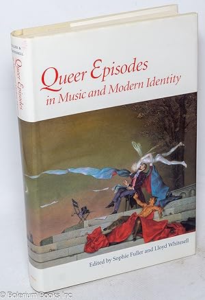 Imagen del vendedor de Queer Episodes: in Music and Modern Identity a la venta por Bolerium Books Inc.