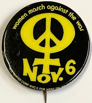 Imagen del vendedor de Women march against the war / Nov. 6th [pinback button] a la venta por Bolerium Books Inc.