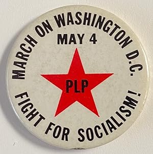 March on Washington DC May 4 / Fight for socialism! / PLP [pinback button]