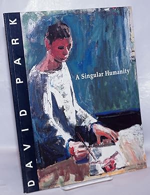 Seller image for David Park: A Singular Humanity for sale by Bolerium Books Inc.