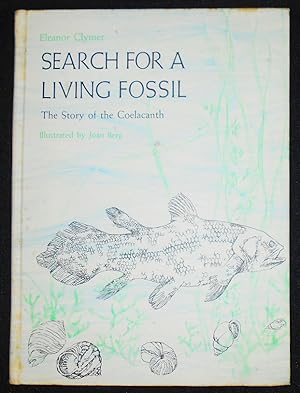 Search for a Living Fossil: The Story of the Coelacanth; Eleanor Clymer; Illustrated by Joan Berg