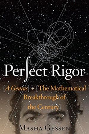 Seller image for Perfect Rigor: A Genius and the Mathematical Breakthrough of the Century for sale by LEFT COAST BOOKS