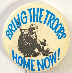 Bring the troops home now! [pinback button]