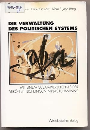 Bild des Verkufers fr Die Verwaltung des Politischen Systems Neuere systemtheoretische Zugriffe auf ein altes Thema. Mit einem Gesamtverzeichnis der Verffentlichungen Niklas Luhmanns 1958-1992 zum Verkauf von avelibro OHG