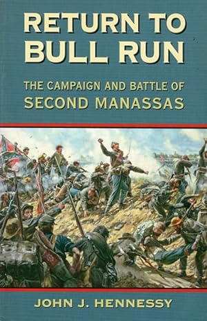 Immagine del venditore per Return to Bull Run: The Campaign and Battle of Second Manassas venduto da LEFT COAST BOOKS