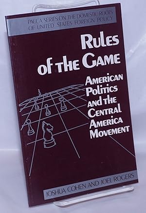 Rules of the Game: American politics and the Central America movement