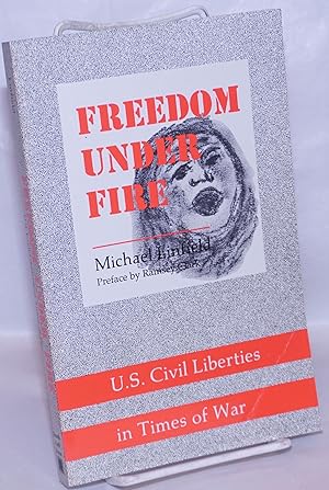 Immagine del venditore per Freedom Under Fire: U.S. civil liberties in times of war venduto da Bolerium Books Inc.