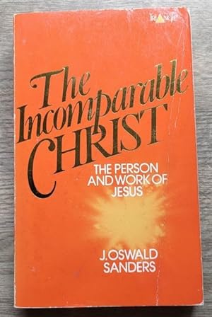 Imagen del vendedor de The Incomparable Christ: The Person and Work of Jesus a la venta por Peter & Rachel Reynolds