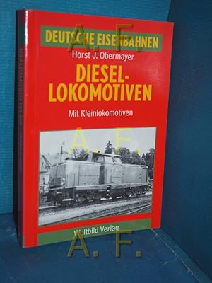Seller image for Deutsche Eisenbahnen: Diesellokomotiven, mit Kleinlokomotiven for sale by Antiquarische Fundgrube e.U.