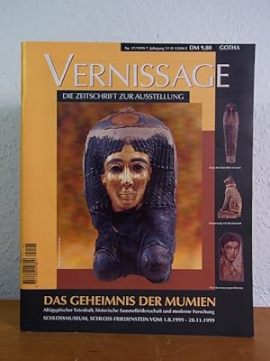 Seller image for Vernissage. Die Zeitschrift zur Ausstellung. Ausgabe 17 / 1999: Das Geheimnis der Mumien. Altgyptischer Totenkult, historische Sammelleidenschaft und moderne Forschung. Ausstellung Schlossmuseum, Schloss Friedenstein, Gotha, 01.08.1999 - 28.11.1999 for sale by Antiquariat Weber