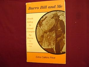 Seller image for Burro Bill and Me. Death Valley to Grand Canyon by Burro via Arizona Strip. for sale by BookMine