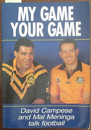 Seller image for My Game, Your Game: David Campese and Mal Meninga Talk Football for sale by Reading Habit