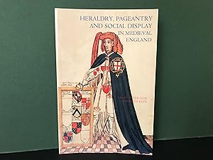 Heraldry, Pageantry and Social Display in Medieval England