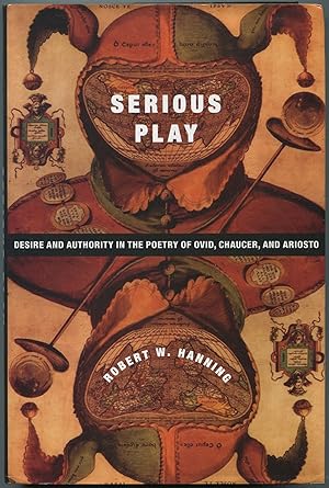 Image du vendeur pour Serious Play: Desire and Authority in the Poetry of Ovid, Chaucer, and Ariosto mis en vente par Between the Covers-Rare Books, Inc. ABAA