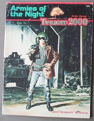 ARMIES OF THE NIGHT ( Twilight: 2000 Module 509; Game Designers Workshop 1986; The Post-World War...
